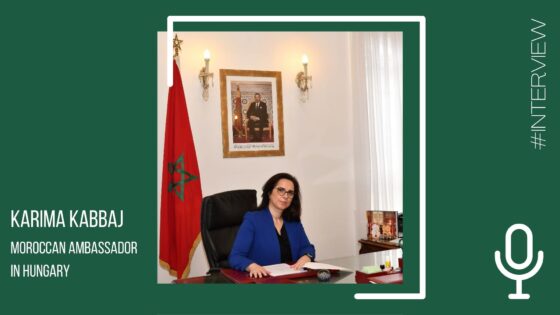Diplomatic relations between Morocco and Hungary: Ambassador Karima Kabbaj replies