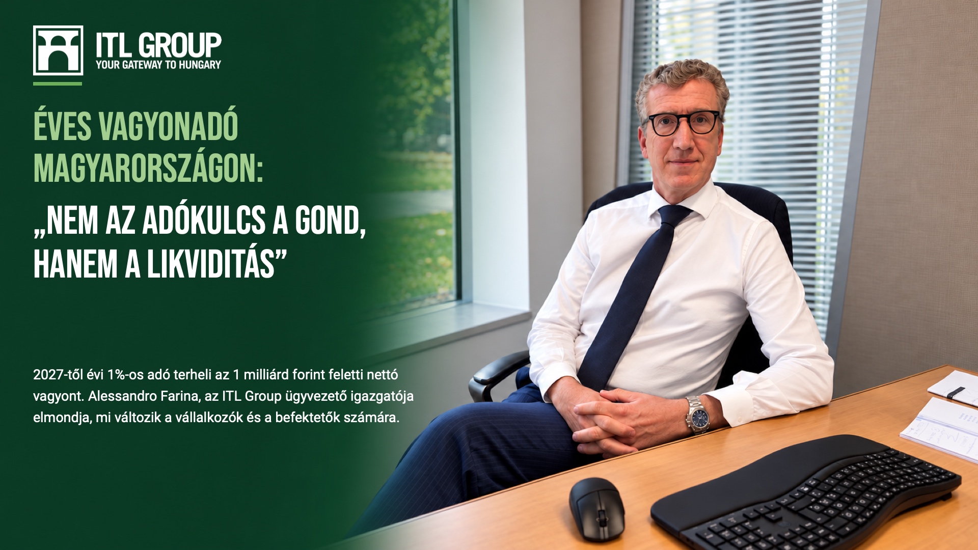 Alessandro Farina, Az ITL Group ügyvezető Igazgatója Budapesti Irodájában – Interjú Az éves Magyar Vagyonadóról